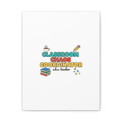 Classroom Chaos Coordinator Canvas | Teacher Appreciation, Teacher Gifts
