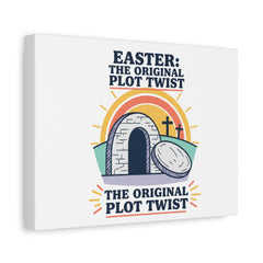 Easter: The Original Plot Twist Canvas | Christian Easter, He Is Risen