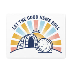 Let the Good News Roll Canvas | Christian Easter decor, He Is Risen wall art