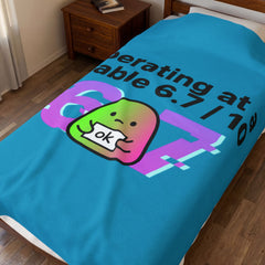 operating at a stable 6.7/10 Velveteen Blanket | 67 meme, absurdist humor