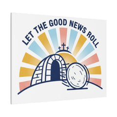 Let the Good News Roll Canvas | Christian Easter decor, He Is Risen wall art