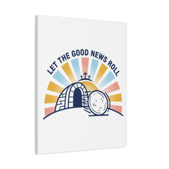 Let the Good News Roll Canvas | Christian Easter decor, He Is Risen wall art
