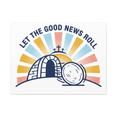 Let the Good News Roll Canvas | Christian Easter decor, He Is Risen wall art