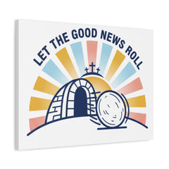 Let the Good News Roll Canvas | Christian Easter decor, He Is Risen wall art