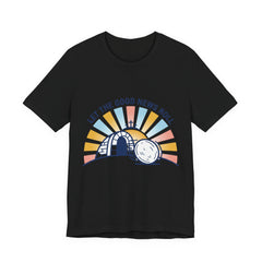 Let the Good News Roll Christian Easter Shirt | He Is Risen, Faith-Based Humor
