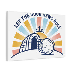 Let the Good News Roll Canvas | Christian Easter decor, He Is Risen wall art