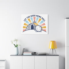 Let the Good News Roll Canvas | Christian Easter decor, He Is Risen wall art