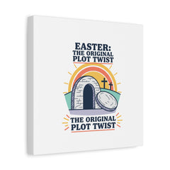 Easter: The Original Plot Twist Canvas | Christian Easter, He Is Risen