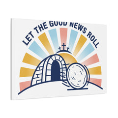 Let the Good News Roll Canvas | Christian Easter decor, He Is Risen wall art