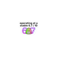 operating at a stable 6.7 / 10 Kiss-Cut Stickers, 67 meme, absurdist humor