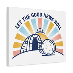 Let the Good News Roll Canvas | Christian Easter decor, He Is Risen wall art