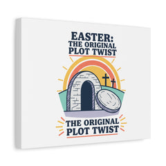 Easter: The Original Plot Twist Canvas | Christian Easter, He Is Risen