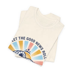 Let the Good News Roll Christian Easter Shirt | He Is Risen, Faith-Based Humor