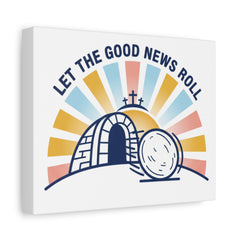 Let the Good News Roll Canvas | Christian Easter decor, He Is Risen wall art