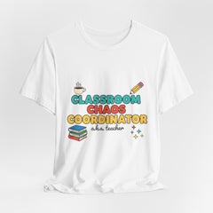 Classroom Chaos Coordinator Unisex Jersey Short Sleeve Tee