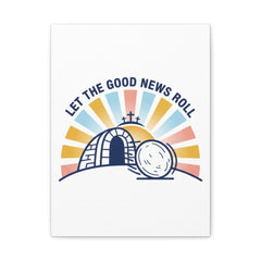Let the Good News Roll Canvas | Christian Easter decor, He Is Risen wall art