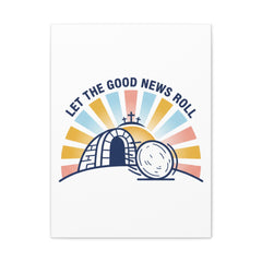 Let the Good News Roll Canvas | Christian Easter decor, He Is Risen wall art