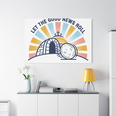 Let the Good News Roll Canvas | Christian Easter decor, He Is Risen wall art