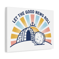 Let the Good News Roll Canvas | Christian Easter decor, He Is Risen wall art