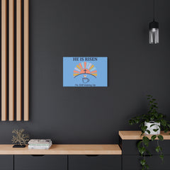 He Is Risen I'm Still Waking Up Canvas | Christian Easter decor, faith-based humor