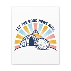 Let the Good News Roll Canvas | Christian Easter decor, He Is Risen wall art