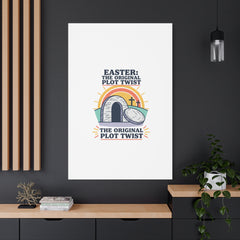 Easter: The Original Plot Twist Canvas | Christian Easter, He Is Risen