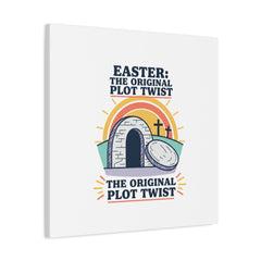 Easter: The Original Plot Twist Canvas | Christian Easter, He Is Risen
