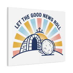 Let the Good News Roll Canvas | Christian Easter decor, He Is Risen wall art