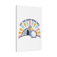 Let the Good News Roll Canvas | Christian Easter decor, He Is Risen wall art