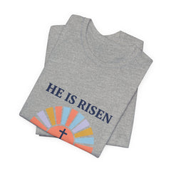 He Is Risen Tee | Christian Easter Shirt, Faith-Based Humor