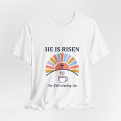 He Is Risen Tee | Christian Easter Shirt, Faith-Based Humor