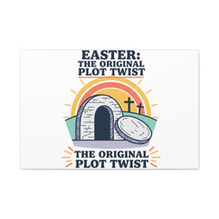 Easter: The Original Plot Twist Canvas | Christian Easter, He Is Risen