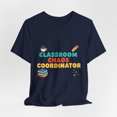 Classroom Chaos Coordinator Unisex Jersey Short Sleeve Tee