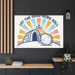 Let the Good News Roll Canvas | Christian Easter decor, He Is Risen wall art