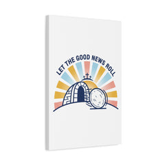 Let the Good News Roll Canvas | Christian Easter decor, He Is Risen wall art