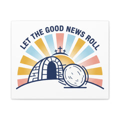 Let the Good News Roll Canvas | Christian Easter decor, He Is Risen wall art