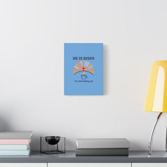 He Is Risen I'm Still Waking Up Canvas | Christian Easter decor, faith-based humor