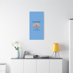 He Is Risen I'm Still Waking Up Canvas | Christian Easter decor, faith-based humor