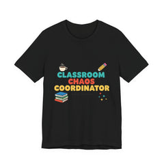 Classroom Chaos Coordinator Unisex Jersey Short Sleeve Tee