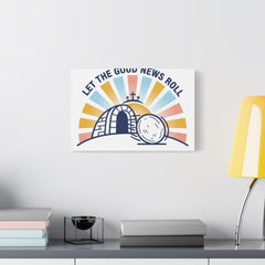 Let the Good News Roll Canvas | Christian Easter decor, He Is Risen wall art