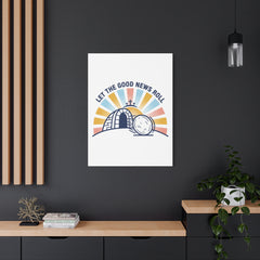 Let the Good News Roll Canvas | Christian Easter decor, He Is Risen wall art